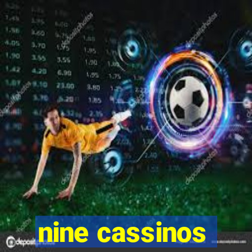 nine cassinos